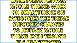 Jetpack Mobile Theme: when on smartphone on categories the theme suddenly changes to jetpack...