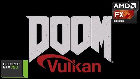 DOOM - Vulkan (1080p-720p)// FX 6300+GTX 750 1gb + 8Gb RAM