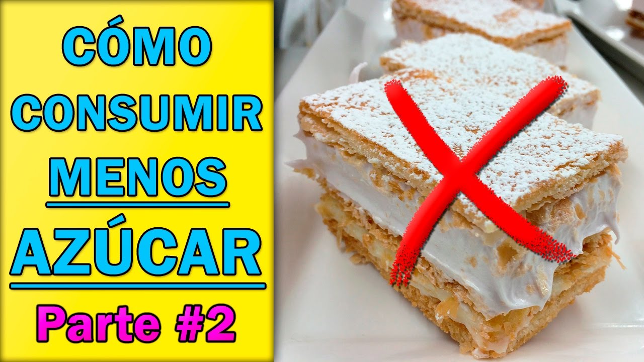 Consejos Para Consumir Menos Azúcar - Parte 2