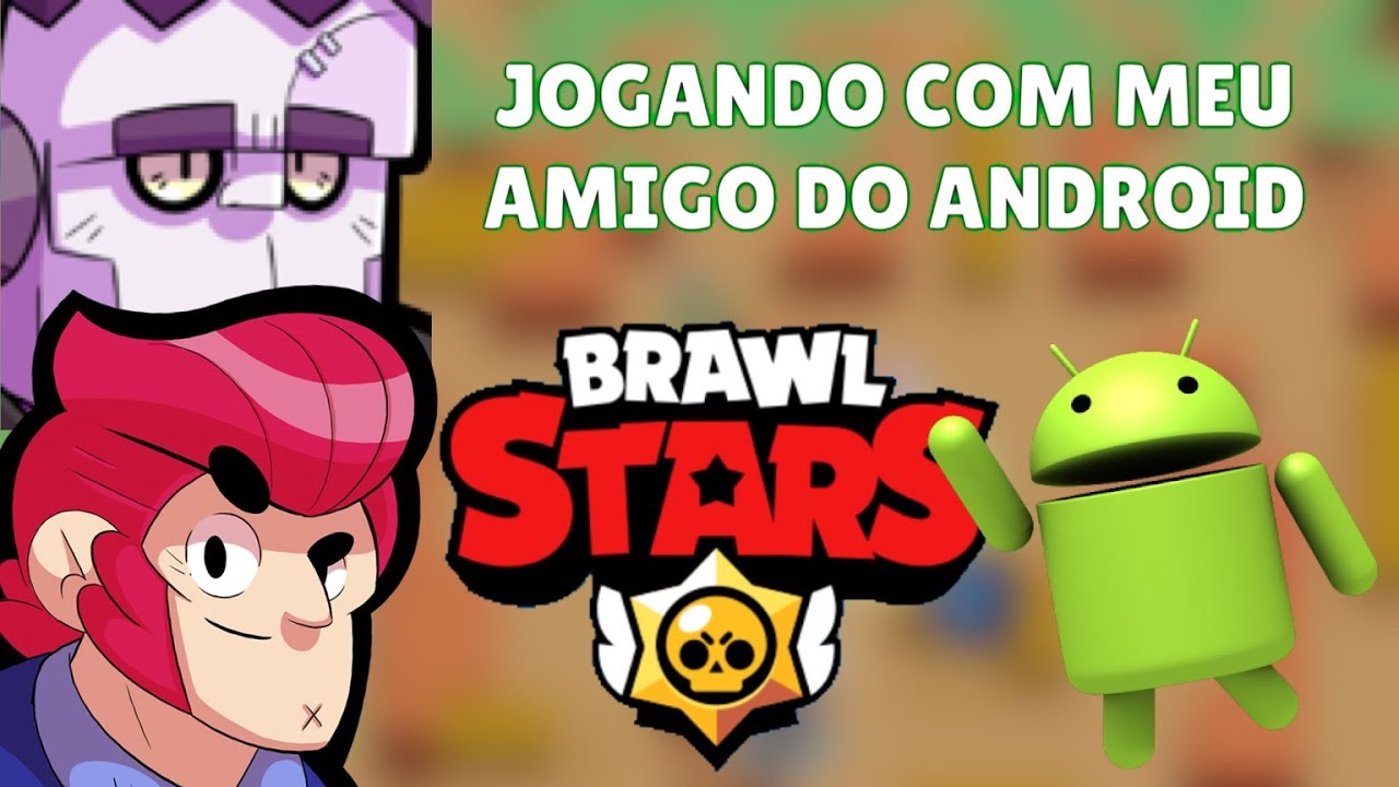 Jogando Brawl Stars Com Amigo Em Android Youtube - como ser amigo de.outra pessoa no jogo brawl stars