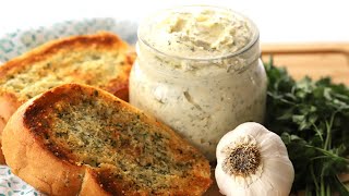 Homemade Garlic Butter + Best Garlic Bread