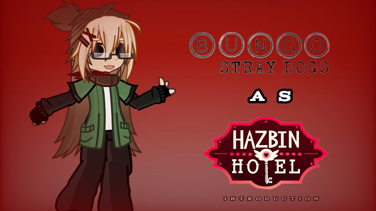 Bungo stray dogs as hazbin hotel, AU introduction !!