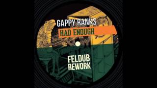 Gappy Ranks - Had Enough (Feldub Rework)