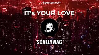 Scallywag - It's your love (Album version)