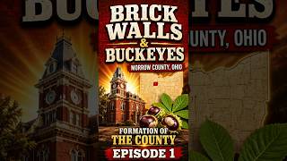 Morrow County, Ohio Formation Ep 1 #ohiogenealogy #familyhistory #genealogy Morrow County, Ohio Formation Ep 1 #ohiogenealogy #familyhistory #genealogy