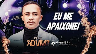 Eu Me Apaixonei- Francildo Silva