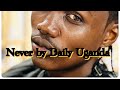 Never by daily uganda lyrics