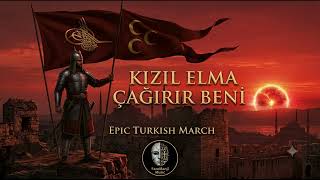 Kızıl Elma Çağırır Beni - Destansı Epik Marş (Epic Turkish March)