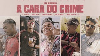 A Cara do Crime Nós Incomoda · Mc Poze do Rodo · Bielzin · Mainstreet · MC Cabelinho · PL 🔥