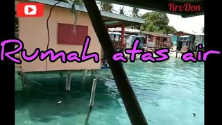 Suasana Rumah Atas Air Kg. Pulau Tigabu Sabah