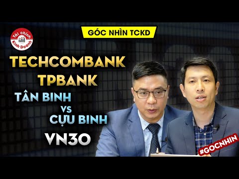 [BCTC] Techcombank vs TPBank: Tân binh vs. Cựu binh Vn30, ngân hàng nào hiệu quả hơn? | Foci