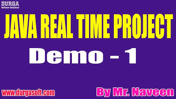 JAVA REAL TIME PROJECT tutorials || Demo - 1 || by Mr. Naveen On 14-09-2022 @9AM IST