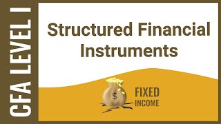 CFA Level I Fixed Income  Structured Financial Instruments