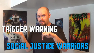 Trigger Warning: Social Justice Warriors