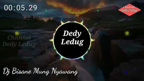 DJ Bisane Mung Nyawang Full Bass
