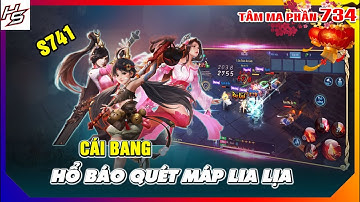 Tâm ma ảo cảnh S741 - Cái Bang hổ báo quét máp lia lịa | 734 | Thiên Nhai TV