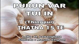 PURUN VAR (Thingpui) TUI IN Thatna 15 te