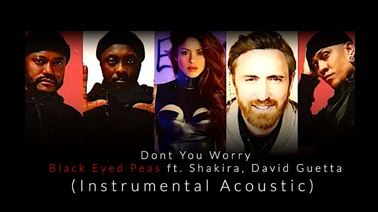 Dont You Worry Black Eyed Peas ft.Shakira, David Guetta (Instrumental Acoustic) YouTube