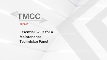 TMCC Replay (2021) - Essential Skills for a Maintenance Technician Panel