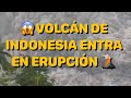 😱VOLCÁN SEMERU DE INDONESIA ENTRA EN ERUPCIÓN 🌋 December 4, 2021