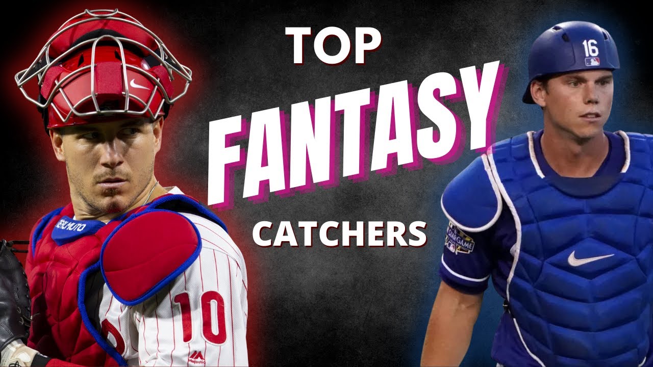 2023 Fantasy Baseball Catcher Preview Triple Play Fantasy Baseball