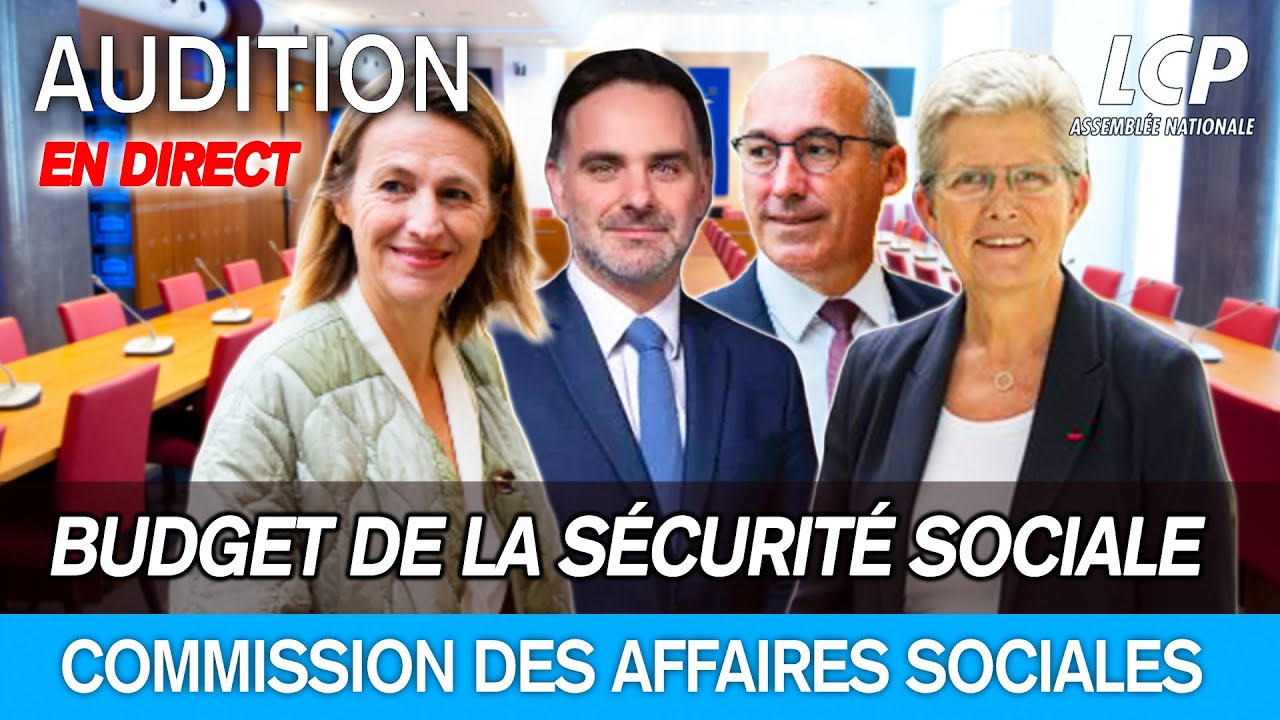 Budget de la Sécurité sociale 2025 : audition des ministres - 16/10 ...