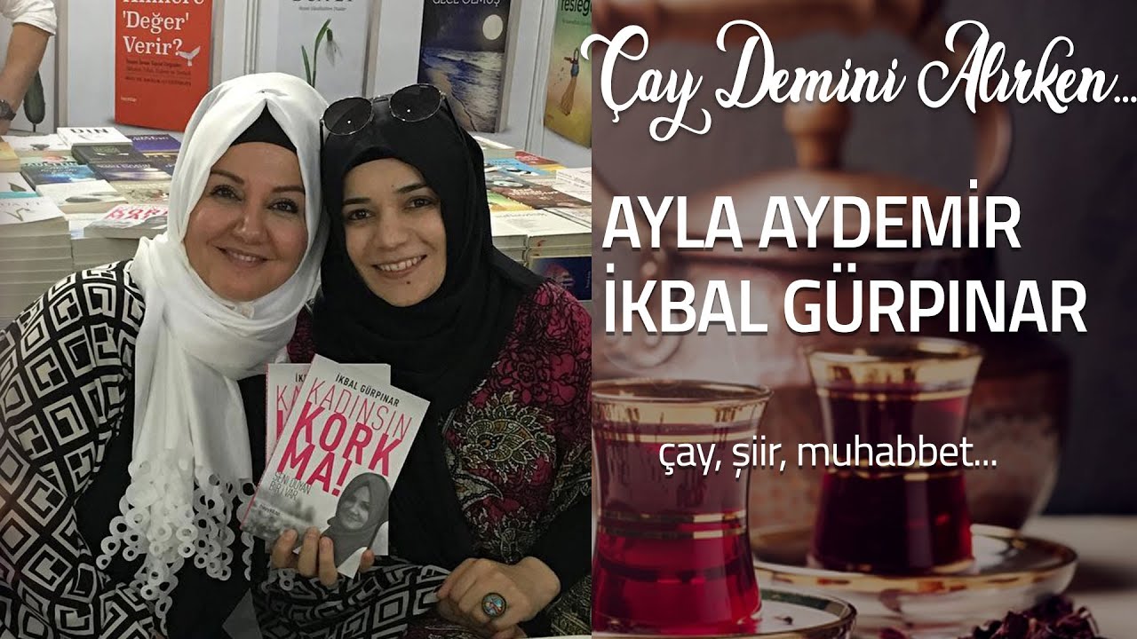 Ayla Aydemir ile Çay Demini Alırken | Konuk: İkbal Gürpınar