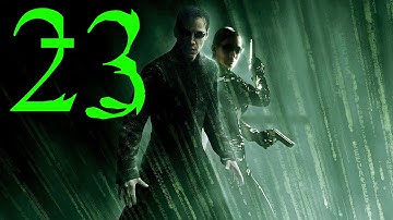 The Matrix Path Of Neo - Part 23 - [What The Hell Is He Doing!?]