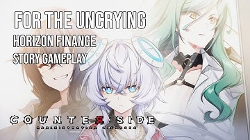 Counter:Side | Event Story | For the Uncrying Act 1 & 2