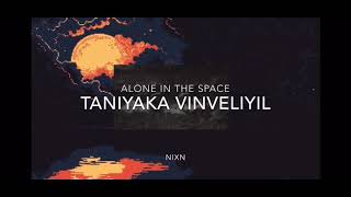 Alone in the space | taniyaka vinveliyil | NIXN