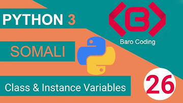 Python for beginners in Somali - 26 - Class and Instance Variables