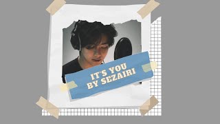 It's You - Sezairi Lyrics Sub Eng/Ind