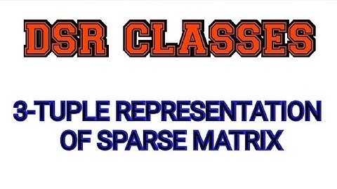 Sparse Matrix||3-Tuple Representation||Data Structure