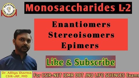 Monosaccharides L-2| Stereoisomers Enantiomers and Epimers By Dr. Aditya Sharma for CSIR-NET ICMR