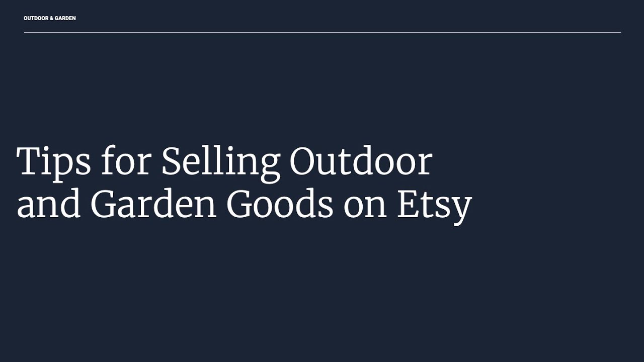 Tips for Selling Outdoor and Garden Goods on Etsy YouTube