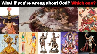 What if you’re wrong about God? Which one?