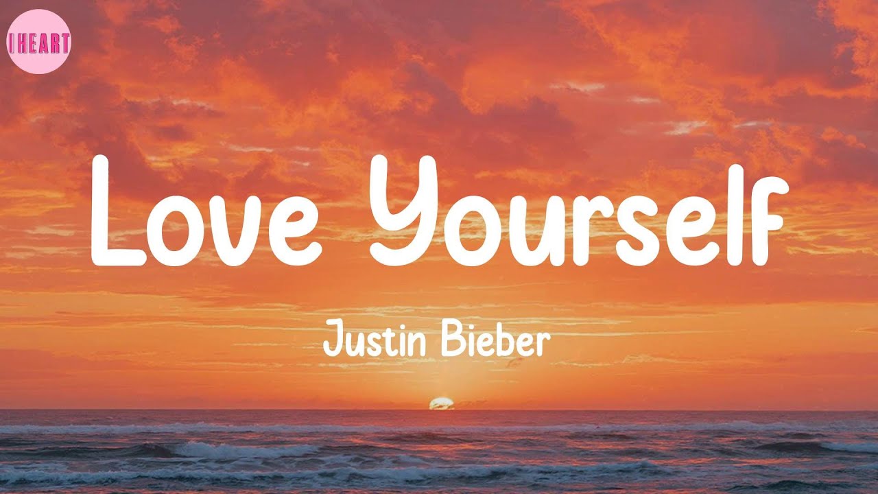 Love Yourself - Justin Bieber (Lyrics) - YouTube