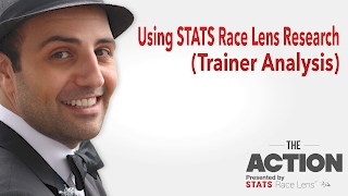 11 #TheAction: Using STATS Race Lens Research (Trainer Analysis)