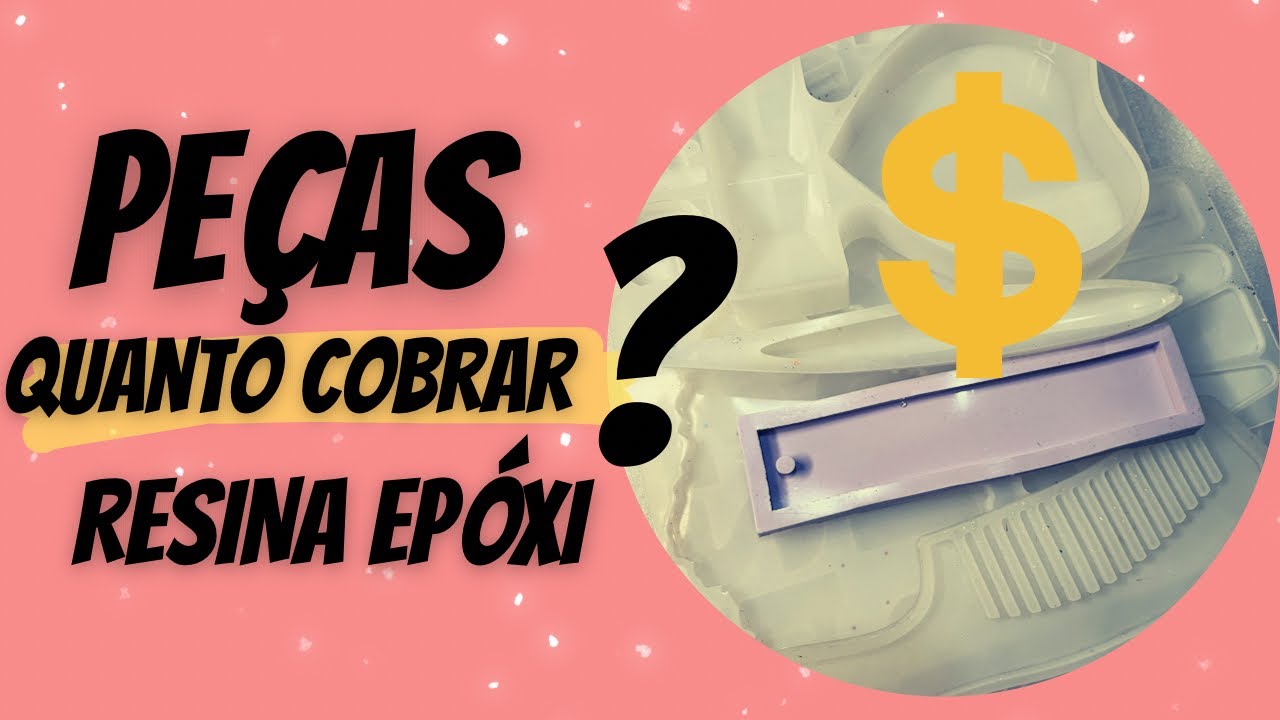 QUANTO COBRAR NAS PEÇAS DE RESINA EPÓXI? - Fernanda Fernandes