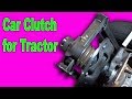 I install the car clutch onto the tractor