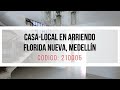 Casa-Local en arriendo Florida Nueva, Medellín - $ 5,000,000 - Cód. 210005