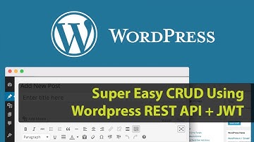 Super Easy CRUD Using Wordpress REST API + JWT Authentication