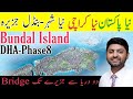 Bundal island Karachi project-Bundal island Karachi map-Bundal island karachi