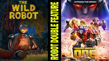 The Wild Robot and Transformers One ARE AMAZING!