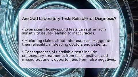 Are Odd Laboratory Tests Reliable for Diagnosis? - Strange Science HQ