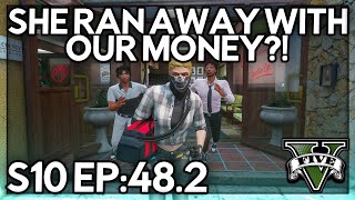 Episode 48.2: She Ran Away With Our Money?! | GTA RP | GW Whitelist