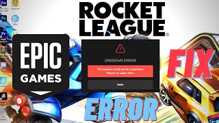 How To Fix Rocket League Epic Games Error Unknown Error The Request Could Not Be Completed Youtube