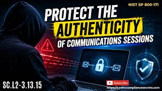 CMMC Control SC.L2-3.13.15 –Protecting the Authenticity of Communications