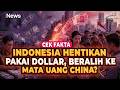 Benarkah Indonesia Hentikan Pakai Dollar, Beralih ke Mata Uang China? Cek Fakta | Viral tapi Hoaks