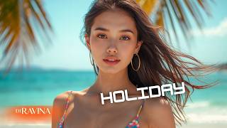 DJ RAVINA - Holiday 🔥 Summer Party Anthem 2026 | Viral Dance Hit